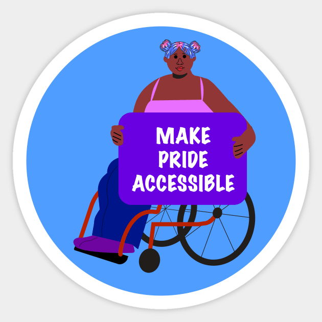 Black Activist in a Wheelchair: Make Pride Accessible Sticker by elizabethtruedesigns